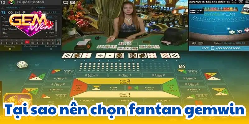 fantan gemwin 3 Tại sao nên chọn fantan gemwin