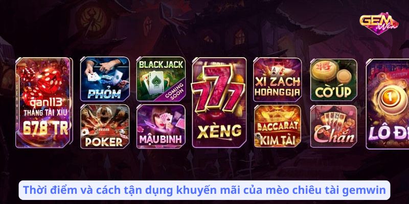meo chieu tai gemwin 3 Thời điểm và cách tận dụng khuyến mãi của mèo chiêu tài gemwin